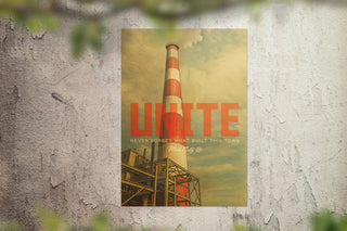 UNITE - Never Forget What Built This Town Print
