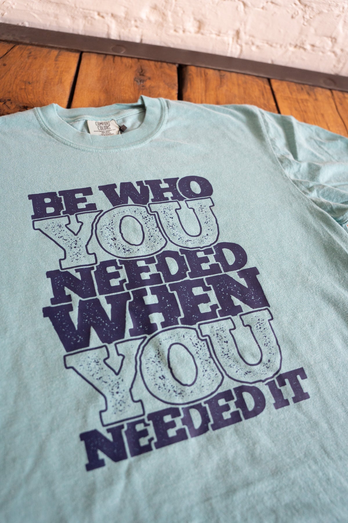 Be Who You Needed Tee
