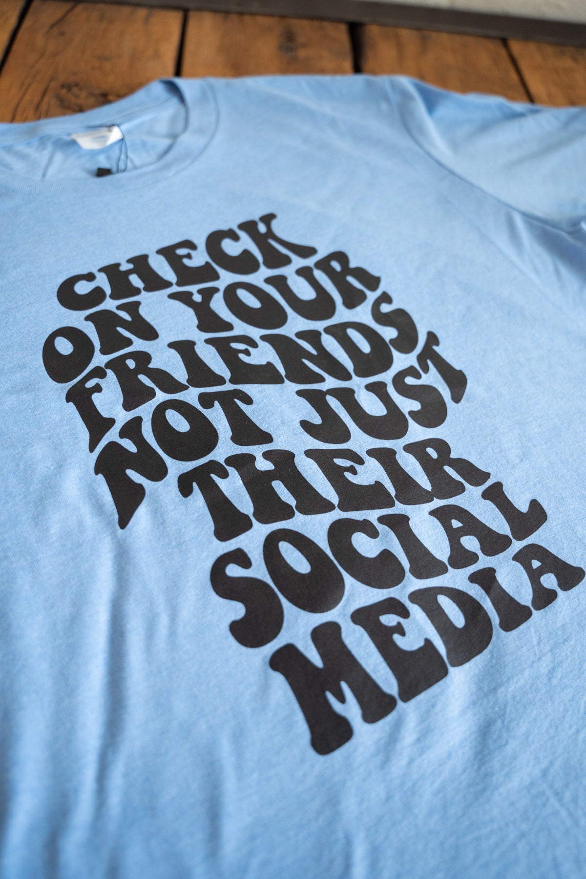 Check on Your Friends Tee